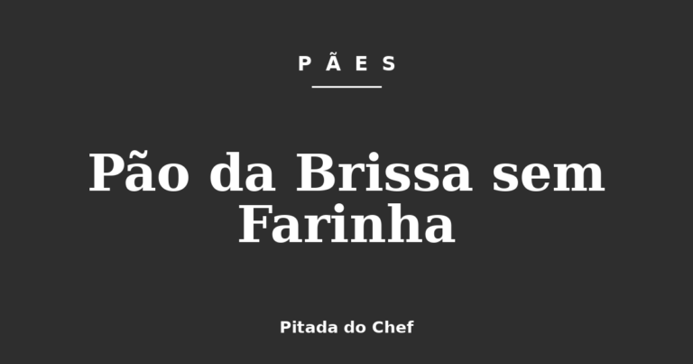 Pão da Brissa sem Farinha