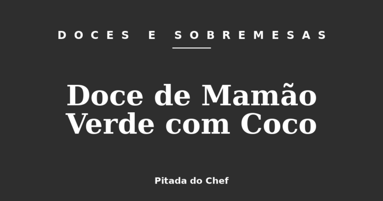 Doce de Mamão Verde com Coco