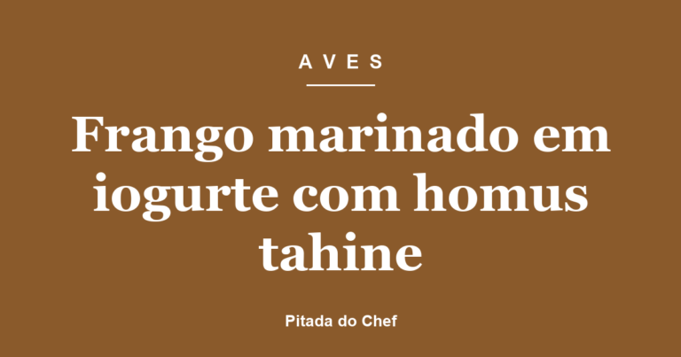 Frango marinado em iogurte com homus tahine