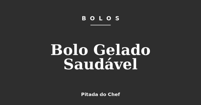 Bolo Gelado Saudável