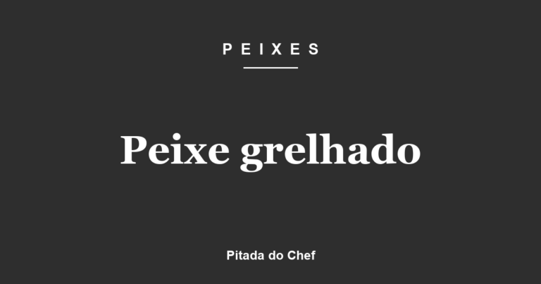 Peixe grelhado