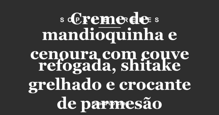 Creme de mandioquinha e cenoura com couve refogada, shitake grelhado e crocante de parmesão