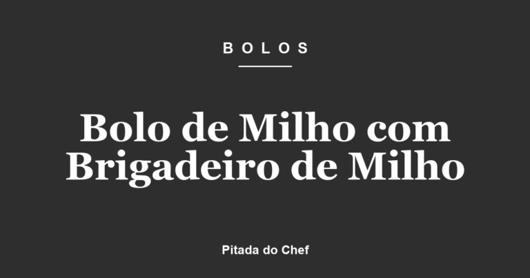 Bolo de Milho com Brigadeiro de Milho