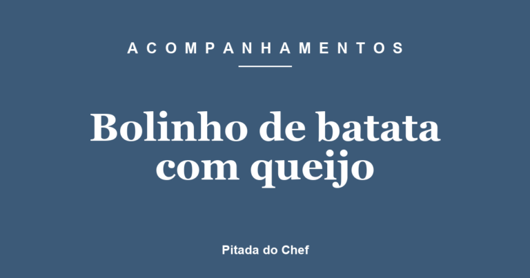 Bolinho de batata com queijo