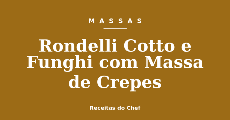 Rondelli Cotto e Funghi com Massa de Crepes