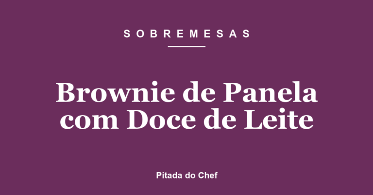 Brownie de Panela com Doce de Leite