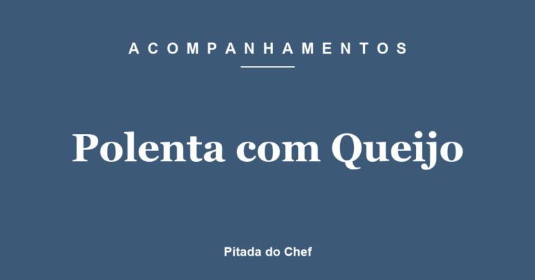 Polenta com Queijo