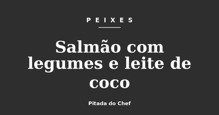 Salmão com legumes e leite de coco