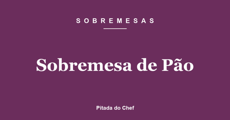 Sobremesa de Pão