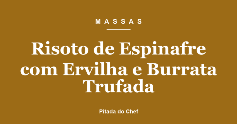 Risoto de Espinafre com Ervilha e Burrata Trufada