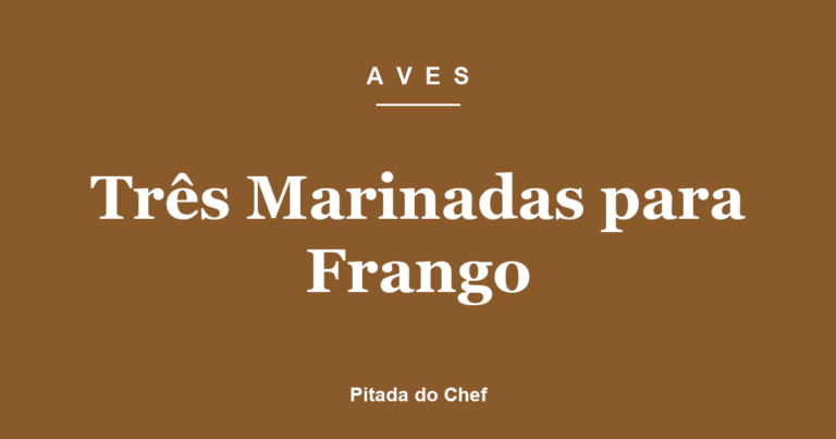 Três Marinadas para Frango