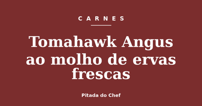 Tomahawk Angus ao molho de ervas frescas