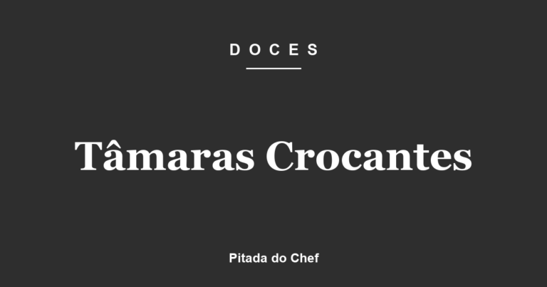 Tâmaras Crocantes