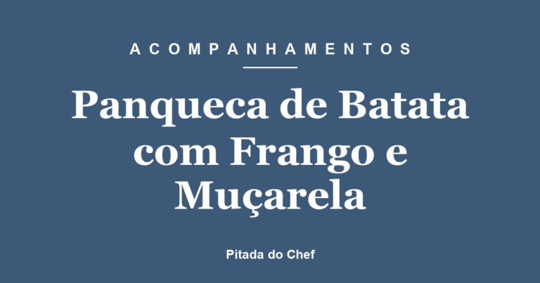Panqueca de Batata com Frango e Muçarela