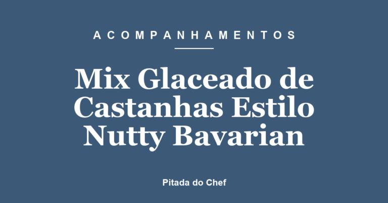 Mix Glaceado de Castanhas Estilo Nutty Bavarian