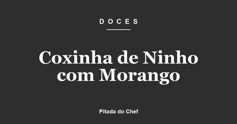 Coxinha de Ninho com Morango