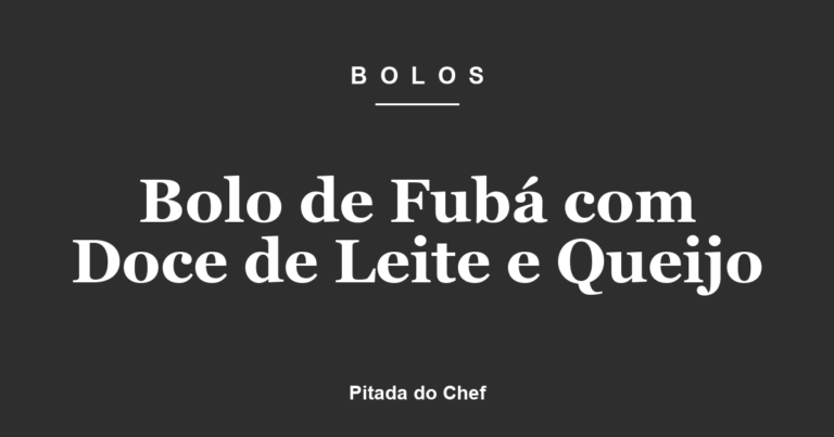 Bolo de Fubá com Doce de Leite e Queijo