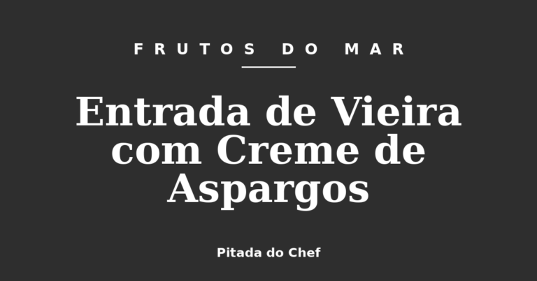 Entrada de Vieira com Creme de Aspargos