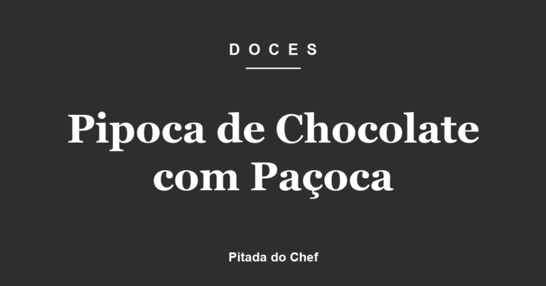 Pipoca de Chocolate com Paçoca