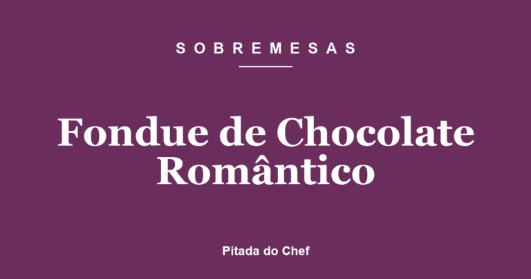 Fondue de Chocolate Romântico