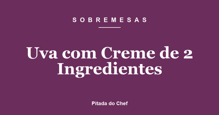 Uva com Creme de 2 Ingredientes