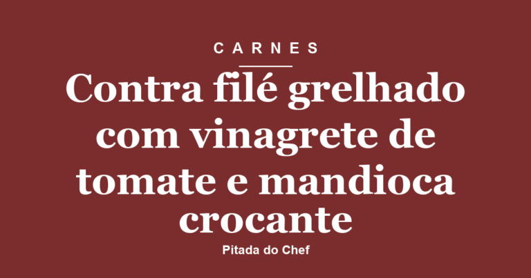 Contra filé grelhado com vinagrete de tomate e mandioca crocante