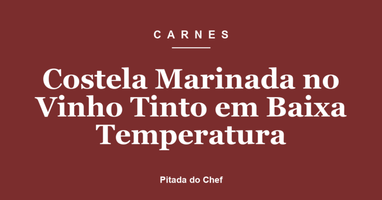 Costela Marinada no Vinho Tinto em Baixa Temperatura