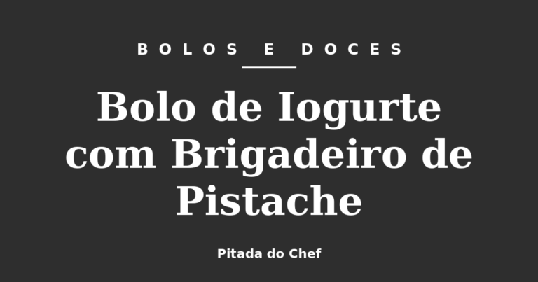 Bolo de Iogurte com Brigadeiro de Pistache