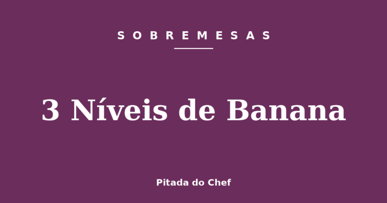 3 Níveis de Banana