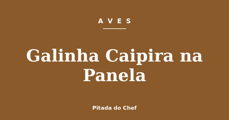 Galinha Caipira na Panela