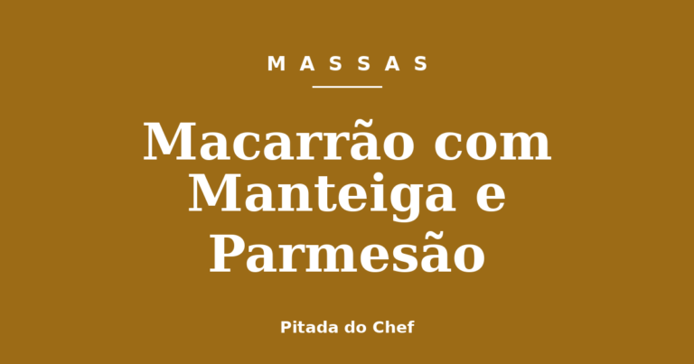 Macarrão com Manteiga e Parmesão