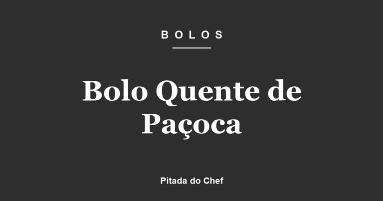 Bolo Quente de Paçoca