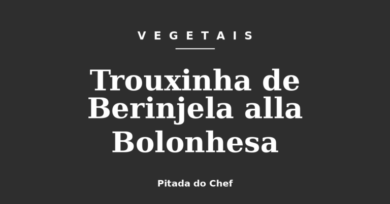 Trouxinha de Berinjela alla Bolonhesa