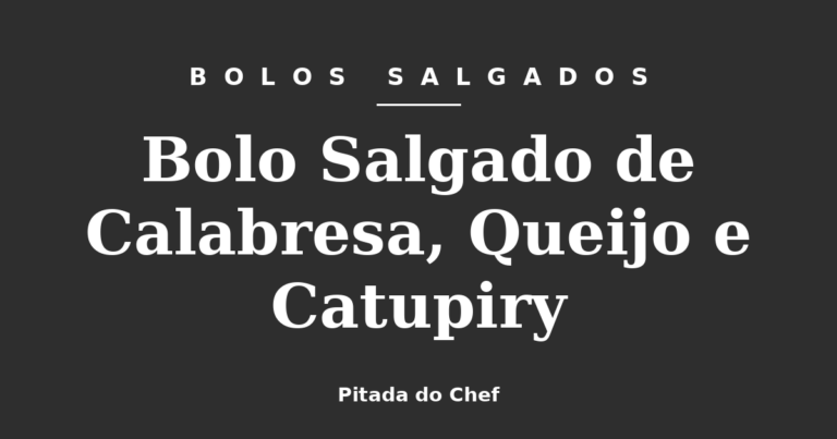 Bolo Salgado de Calabresa, Queijo e Catupiry