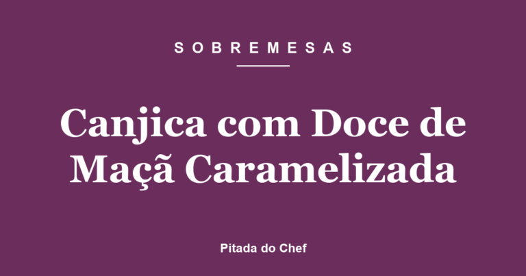 Canjica com Doce de Maçã Caramelizada