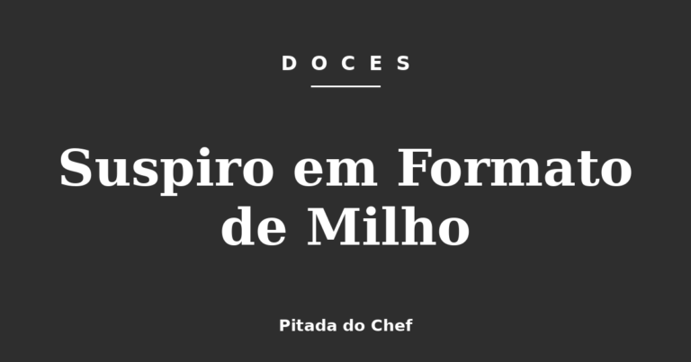 Suspiro em Formato de Milho