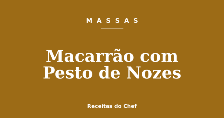 Macarrão com Pesto de Nozes
