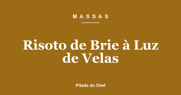 Risoto de Brie à Luz de Velas
