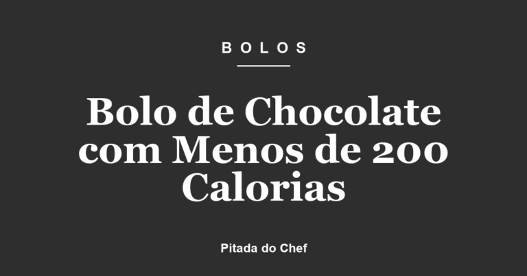 Bolo de Chocolate com Menos de 200 Calorias