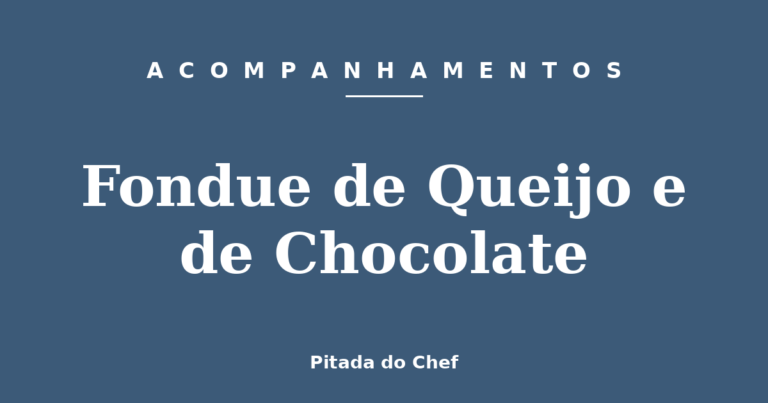 Fondue de Queijo e de Chocolate