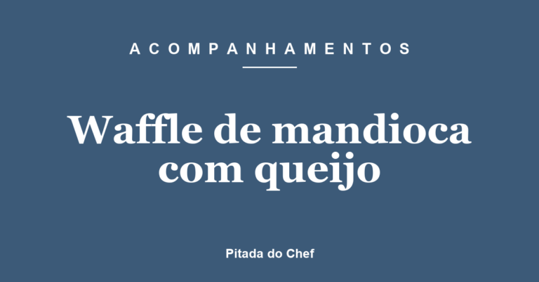 Waffle de mandioca com queijo