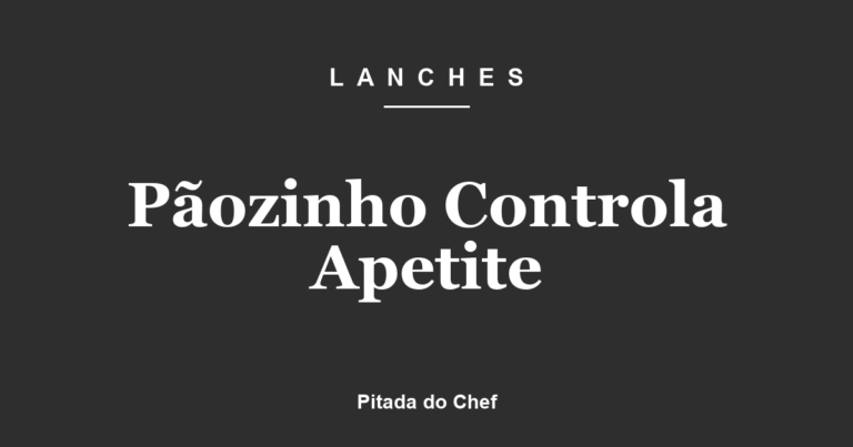 Pãozinho Controla Apetite