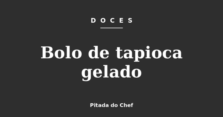 Bolo de tapioca gelado