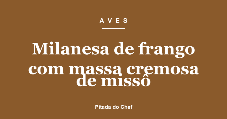 Milanesa de frango com massa cremosa de missô