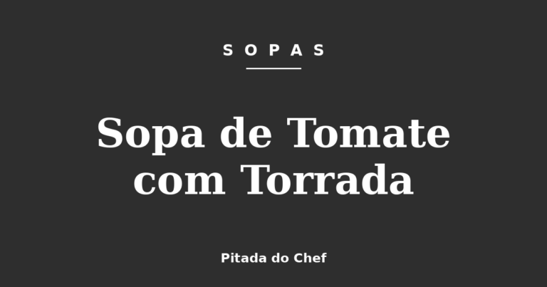 Sopa de Tomate com Torrada