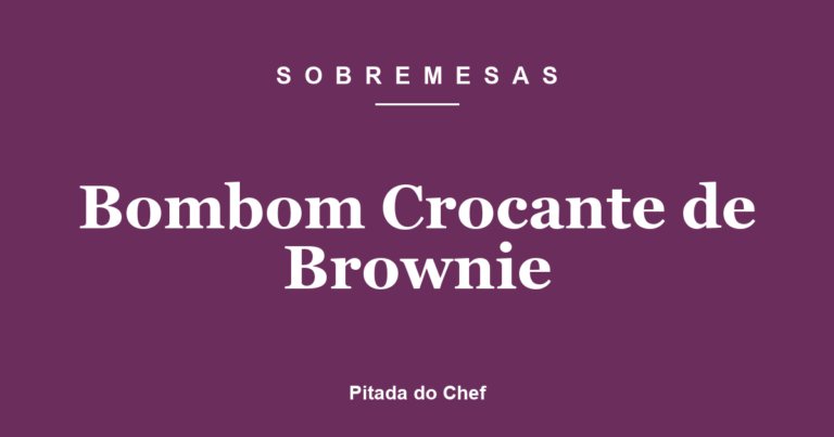 Bombom Crocante de Brownie