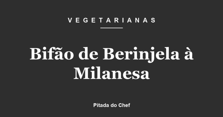 Bifão de Berinjela à Milanesa