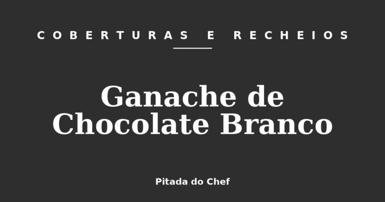 Ganache de Chocolate Branco