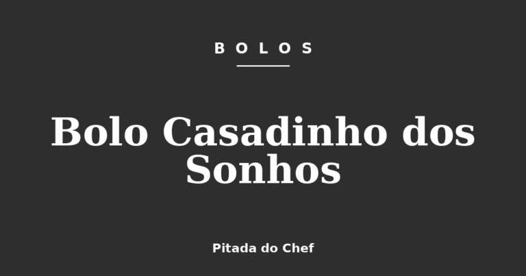 Bolo Casadinho dos Sonhos