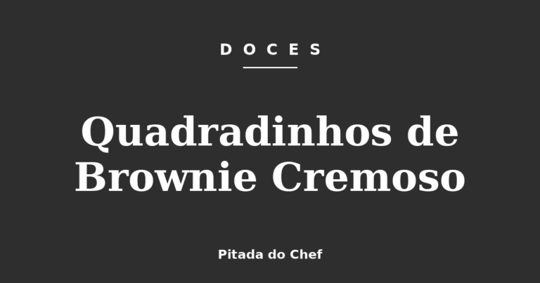 Quadradinhos de Brownie Cremoso